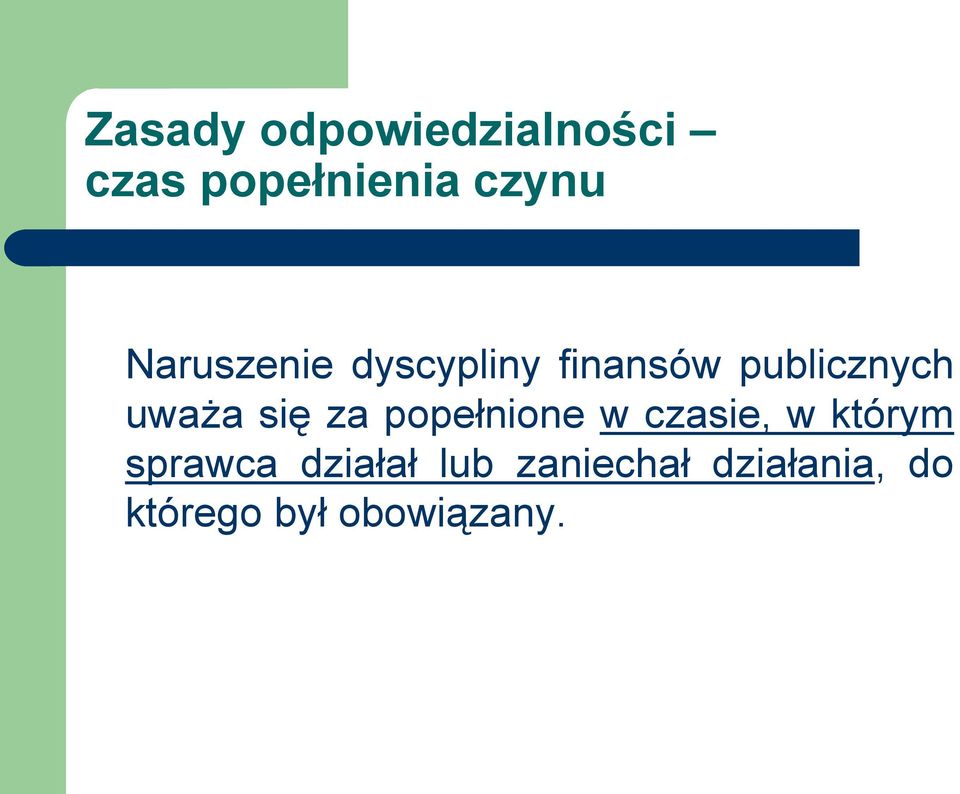 się za popełnione w czasie, w którym sprawca