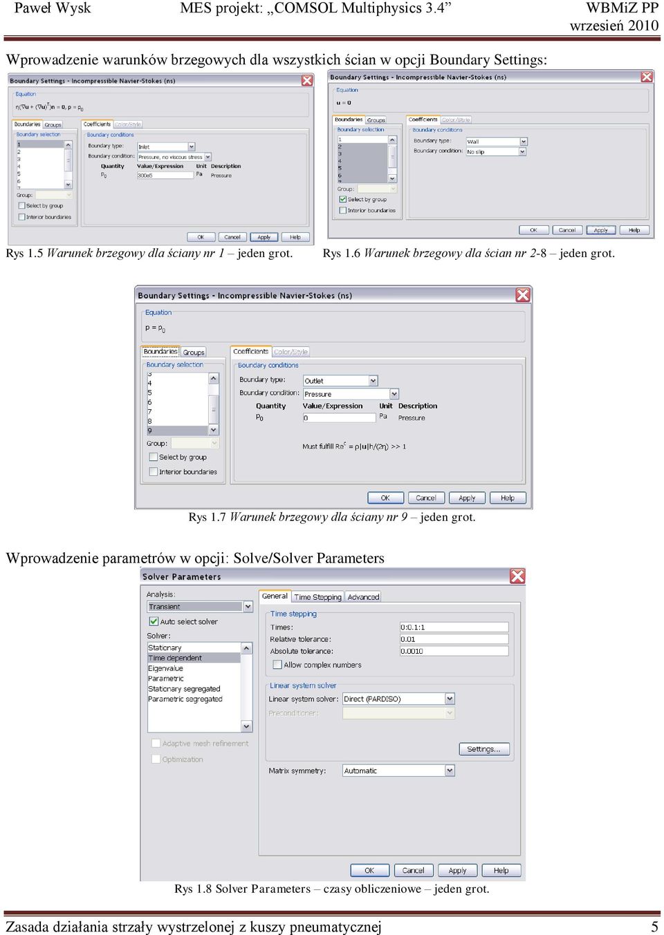 Rys 1.7 Warunek brzegowy dla ściany nr 9 jeden grot.