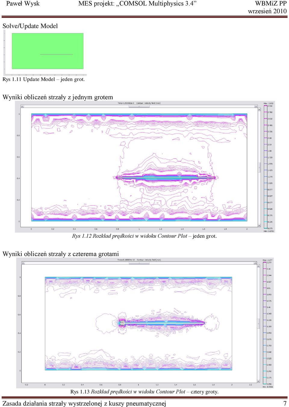 12 Rozkład prędkości w widoku Contour Plot jeden grot.