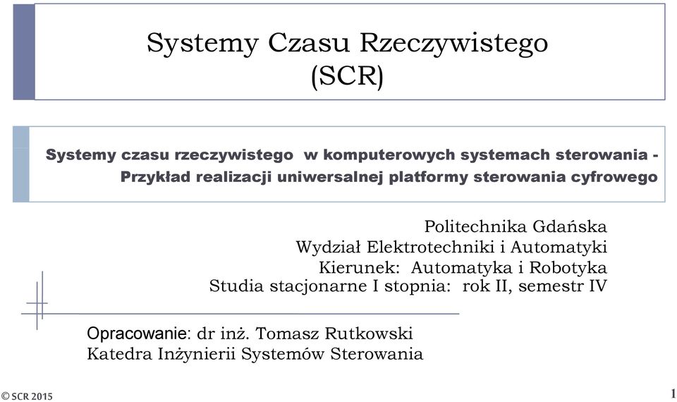 Wydział Elektrotechniki i Automatyki Kierunek: Automatyka i Robotyka Studia stacjonarne I