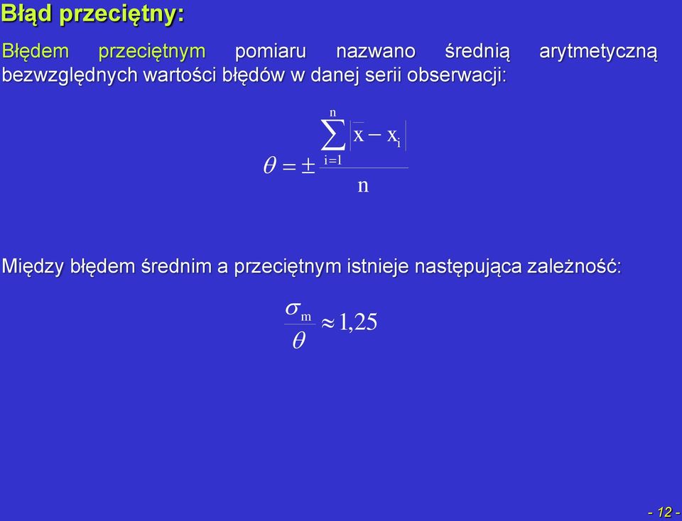 daej serii obserwacji: i1 x x i Między błędem
