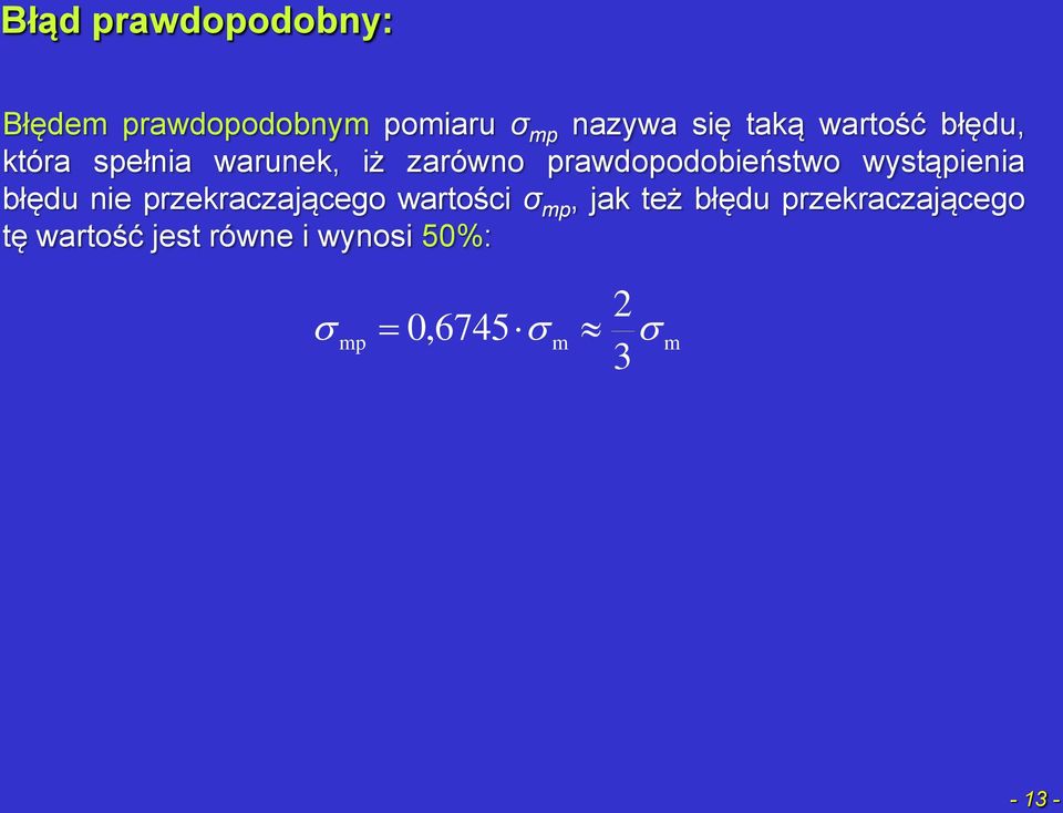 wystąpieia błędu ie przekraczającego wartości σ mp, jak też błędu