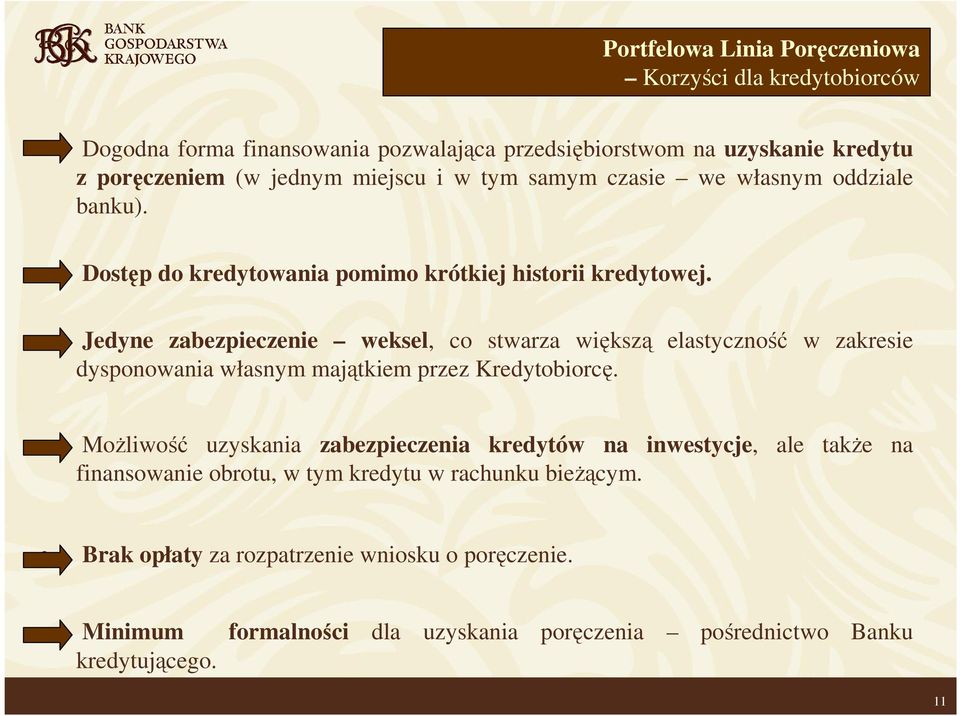 Jedyne zabezpieczenie weksel, co stwarza większą elastyczność w zakresie dysponowania własnym majątkiem przez Kredytobiorcę.