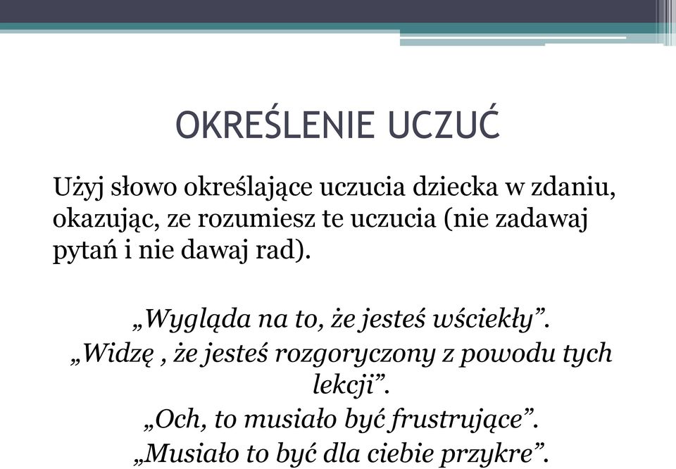 Wygląda na to, że jesteś wściekły.