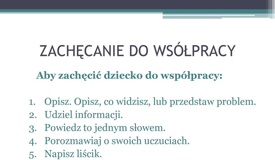 Opisz, co widzisz, lub przedstaw problem. 2.