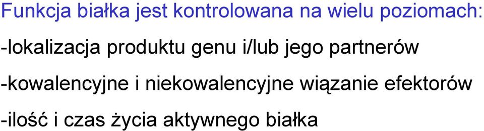 jego partnerów -kowalencyjne i niekowalencyjne