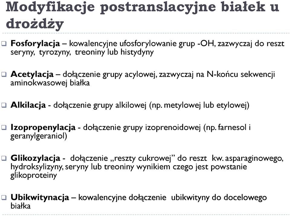 metylowej lub etylowej) Izopropenylacja - dołączenie grupy izoprenoidowej (np.