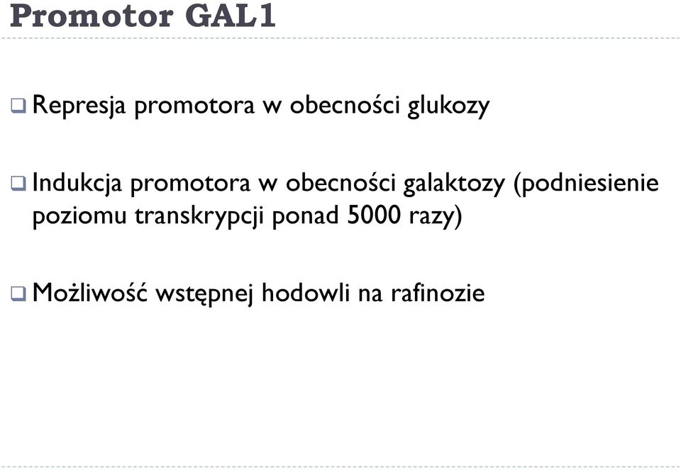 galaktozy (podniesienie poziomu transkrypcji