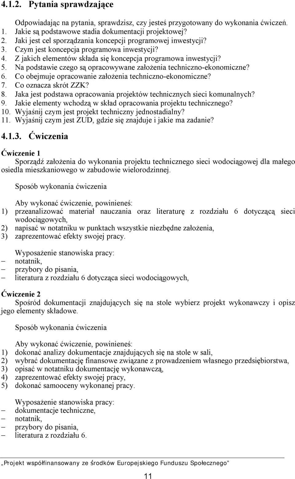 Na podstawie czego są opracowywane założenia techniczno-ekonomiczne? 6. Co obejmuje opracowanie założenia techniczno-ekonomiczne? 7. Co oznacza skrót ZZK? 8.