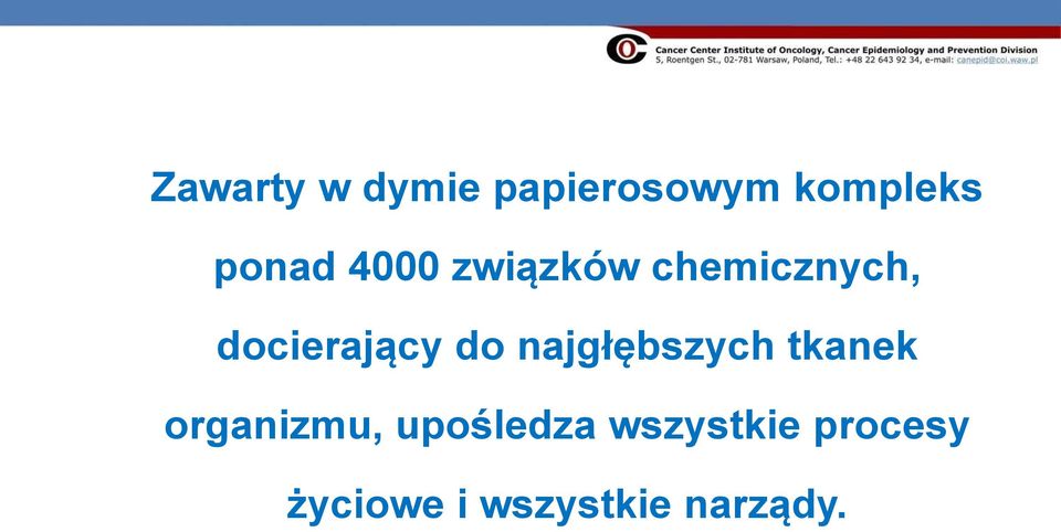 najgłębszych tkanek organizmu, upośledza