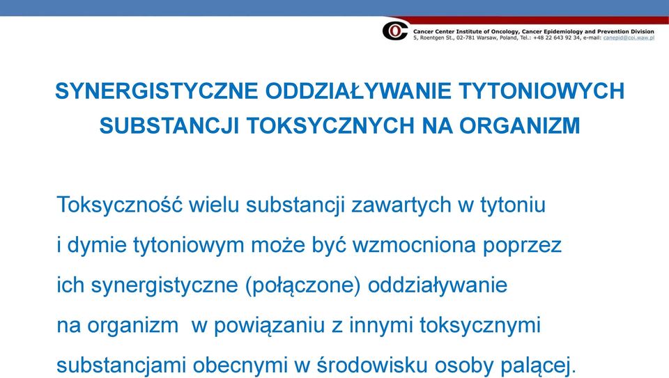wzmocniona poprzez ich synergistyczne (połączone) oddziaływanie na organizm w