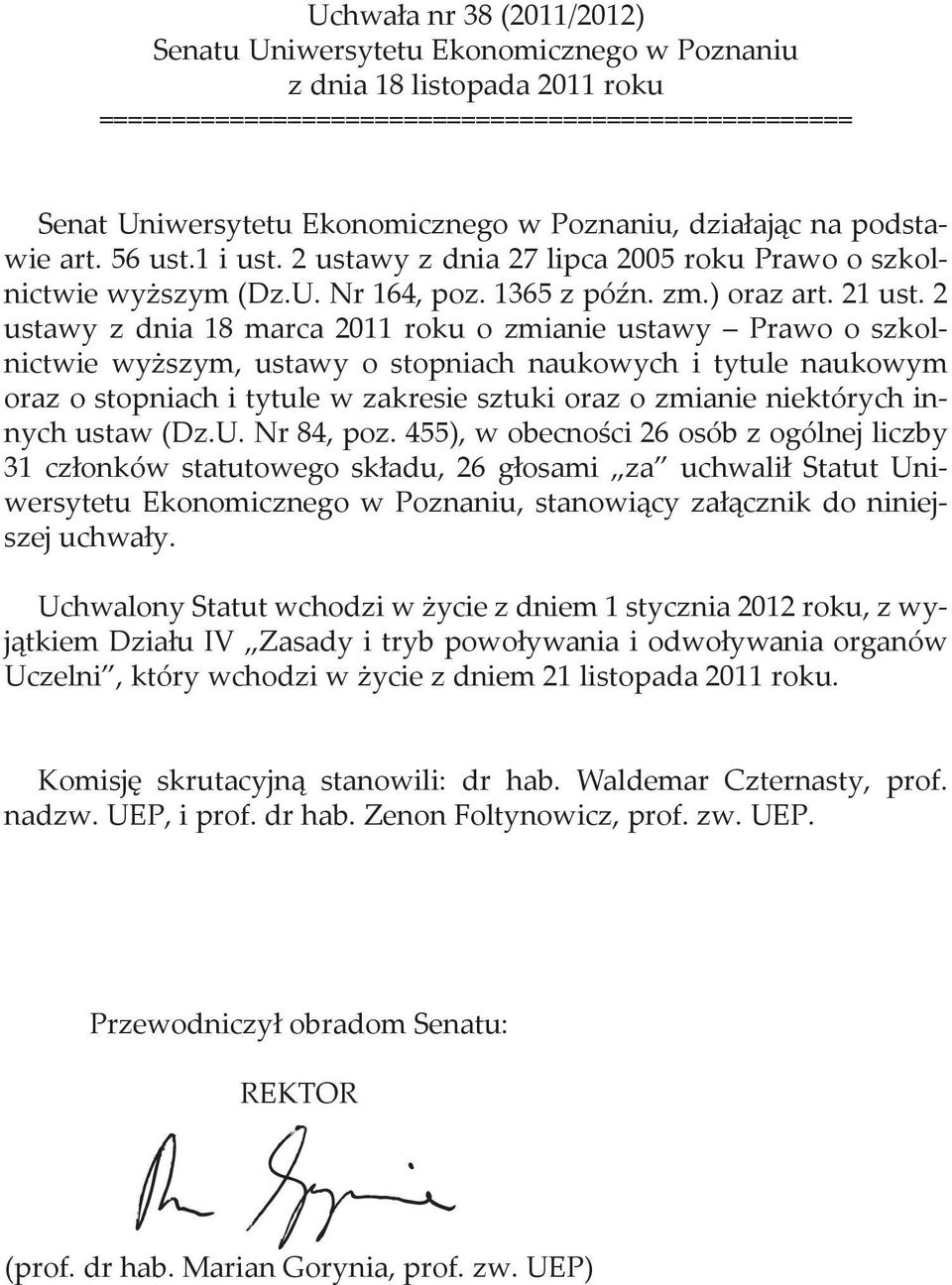 2 ustawy z dnia 18 marca 2011 roku o zmianie ustawy Prawo o szkolnictwie wyższym, ustawy o stopniach naukowych i tytule naukowym oraz o stopniach i tytule w zakresie sztuki oraz o zmianie niektórych