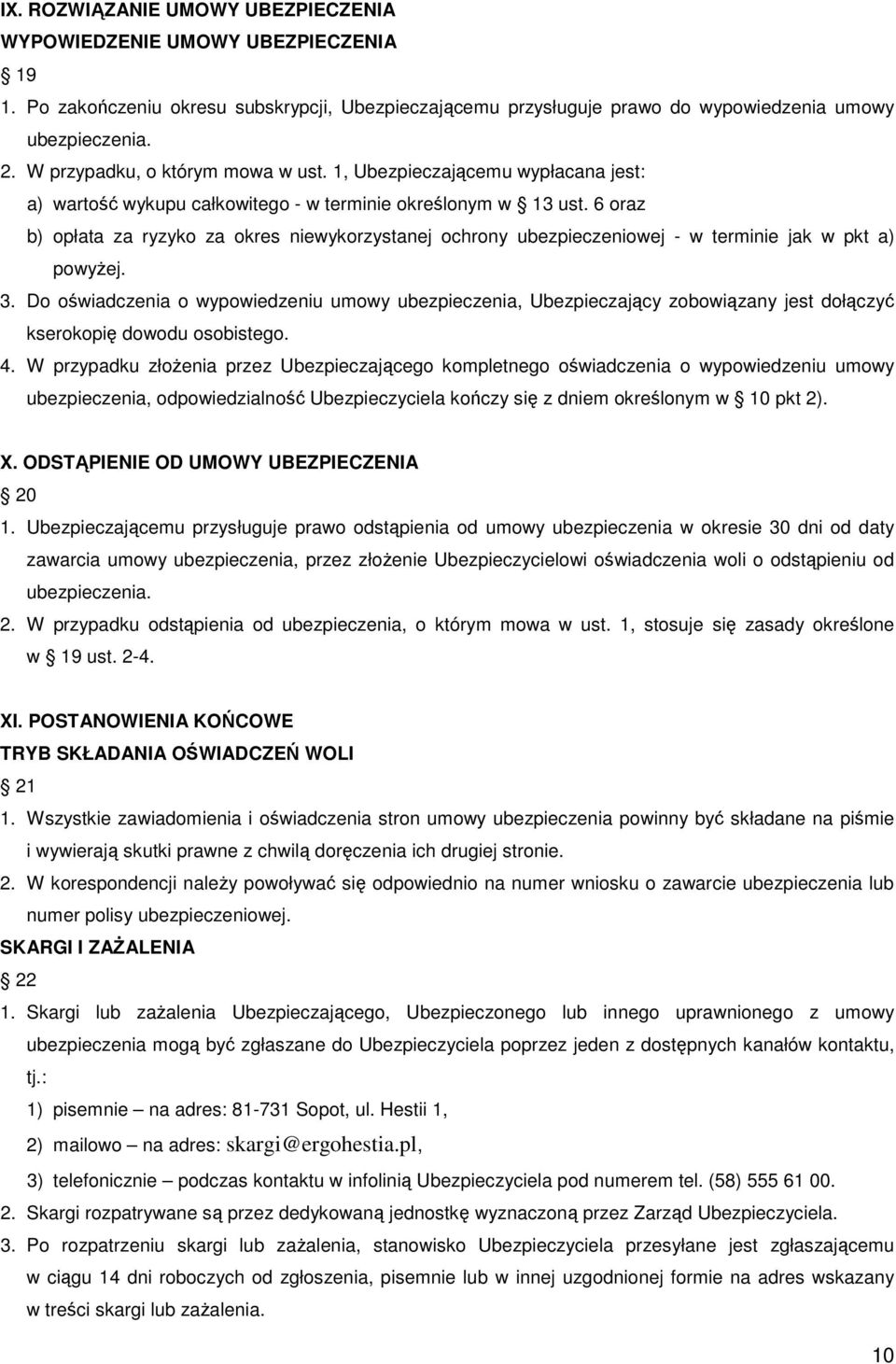 6 oraz b) opłata za ryzyko za okres niewykorzystanej ochrony ubezpieczeniowej - w terminie jak w pkt a) powyżej. 3.