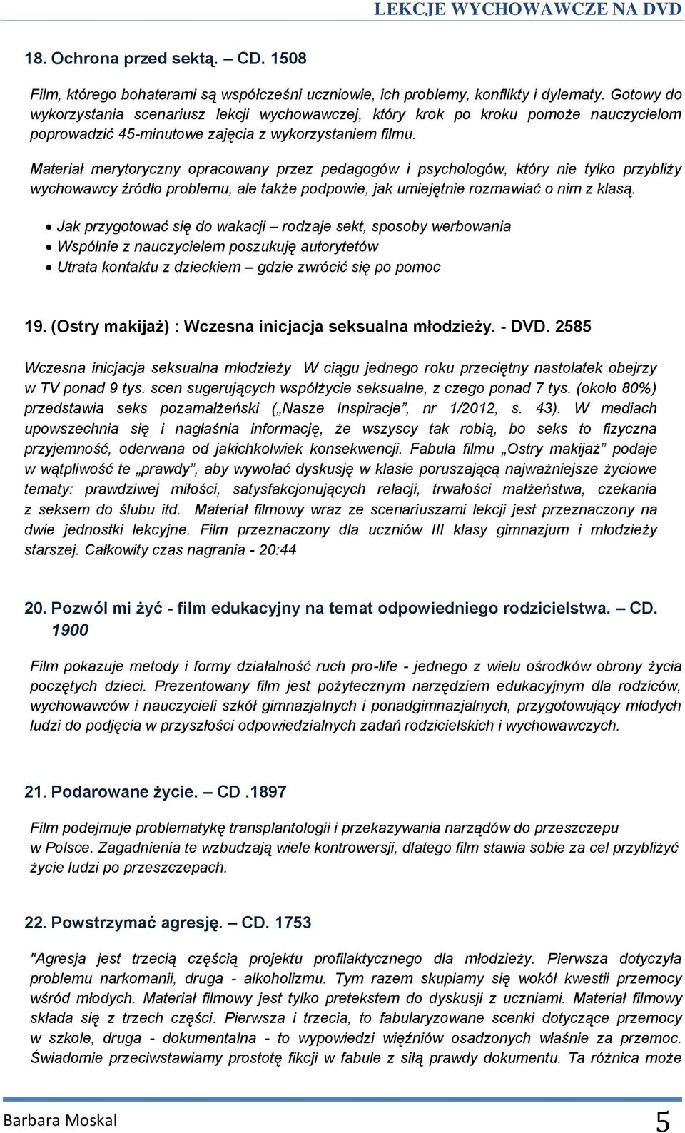 Materiał merytoryczny opracowany przez pedagogów i psychologów, który nie tylko przybliży wychowawcy źródło problemu, ale także podpowie, jak umiejętnie rozmawiać o nim z klasą.