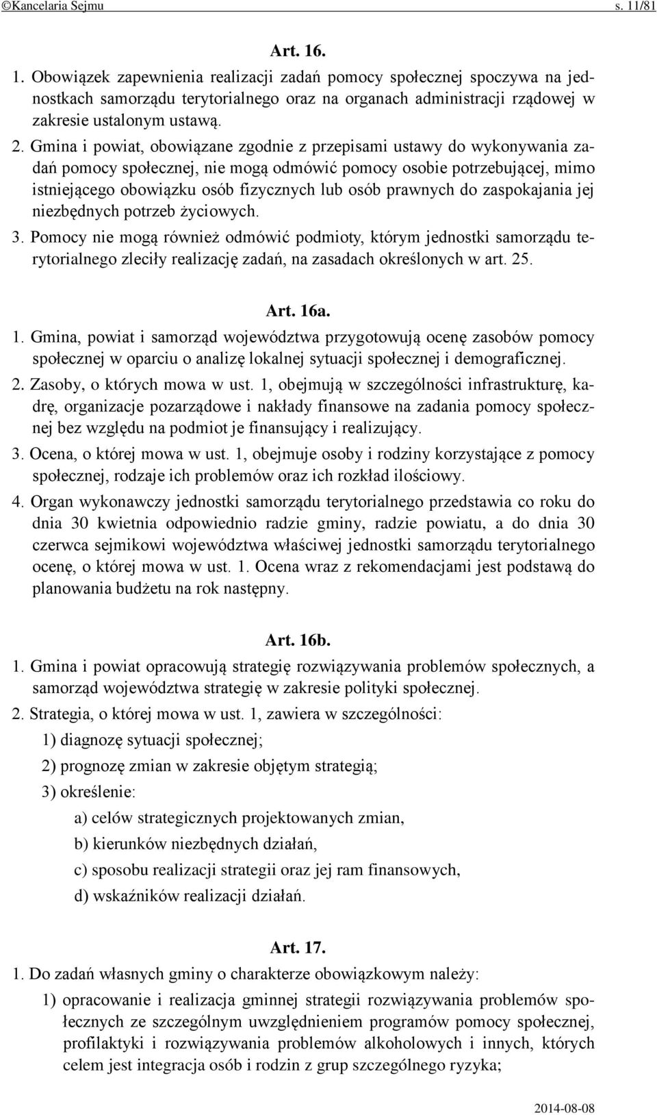 prawnych do zaspokajania jej niezbędnych potrzeb życiowych. 3.