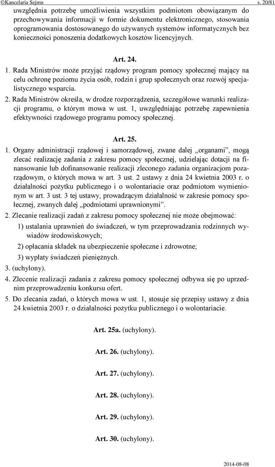 informatycznych bez konieczności ponoszenia dodatkowych kosztów licencyjnych. Art. 24. 1.