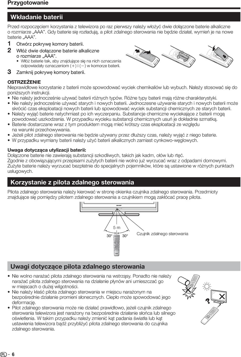 Włóż baterie tak, aby znajdujące się na nich oznaczenia odpowiadały oznaczeniom (e) i (f) w komorze baterii. Zamknij pokrywę komory baterii.