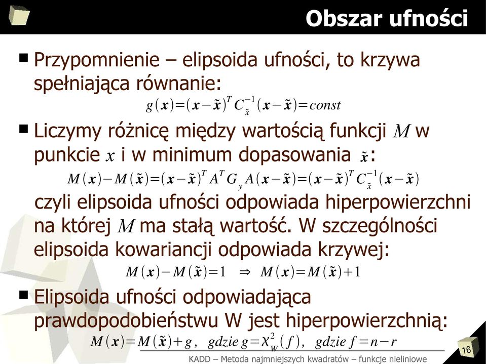 ufności odpowiada hiperpowierzchni na której M ma stałą wartość.