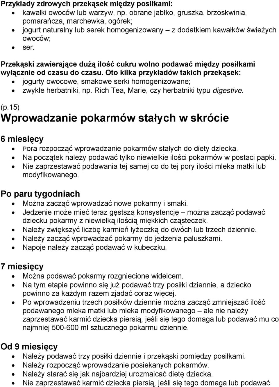 Przekąski zawierające dużą ilość cukru wolno podawać między posiłkami wyłącznie od czasu do czasu.