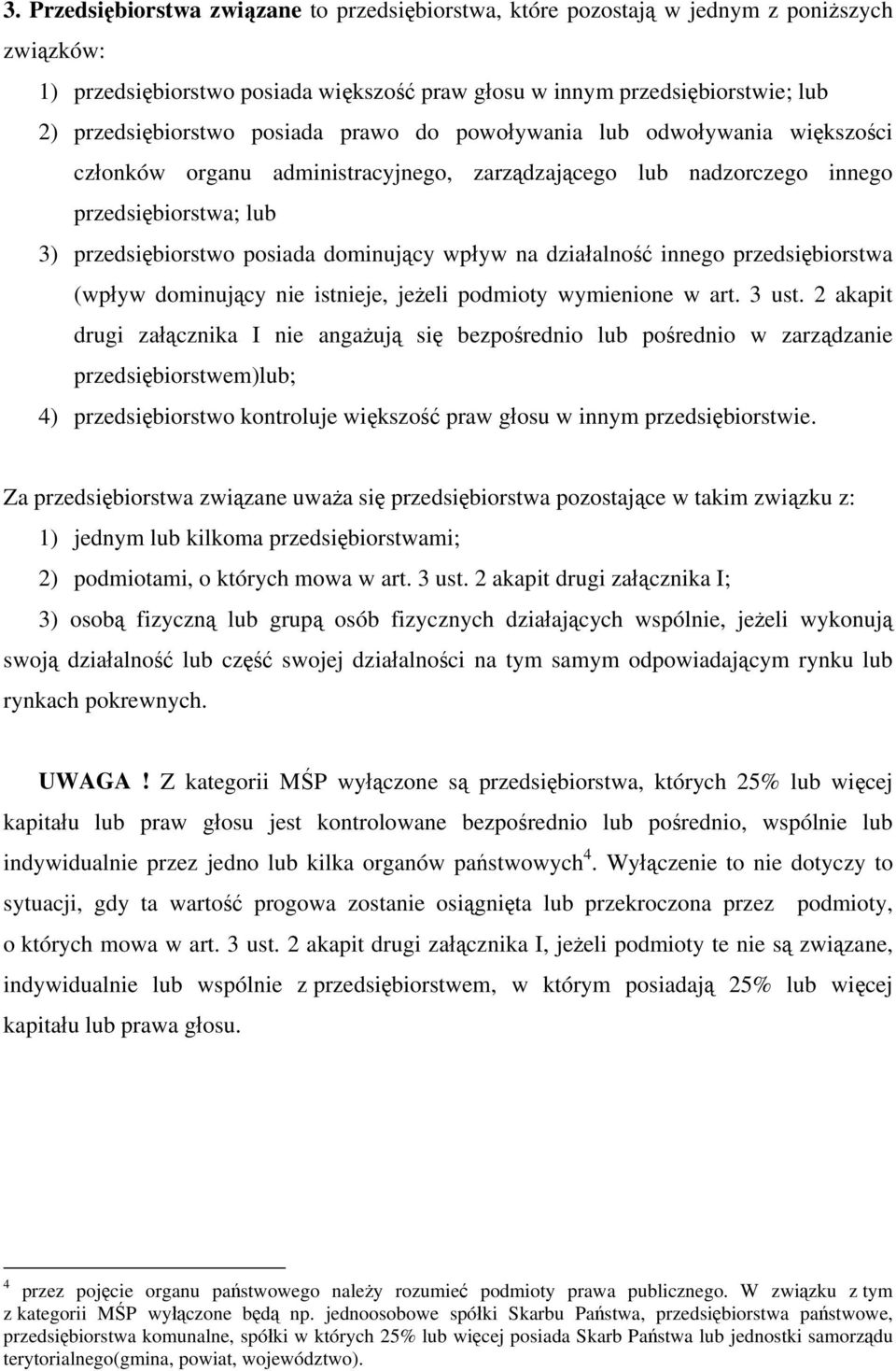 działalność innego przedsiębiorstwa (wpływ dominujący nie istnieje, jeżeli podmioty wymienione w art. 3 ust.