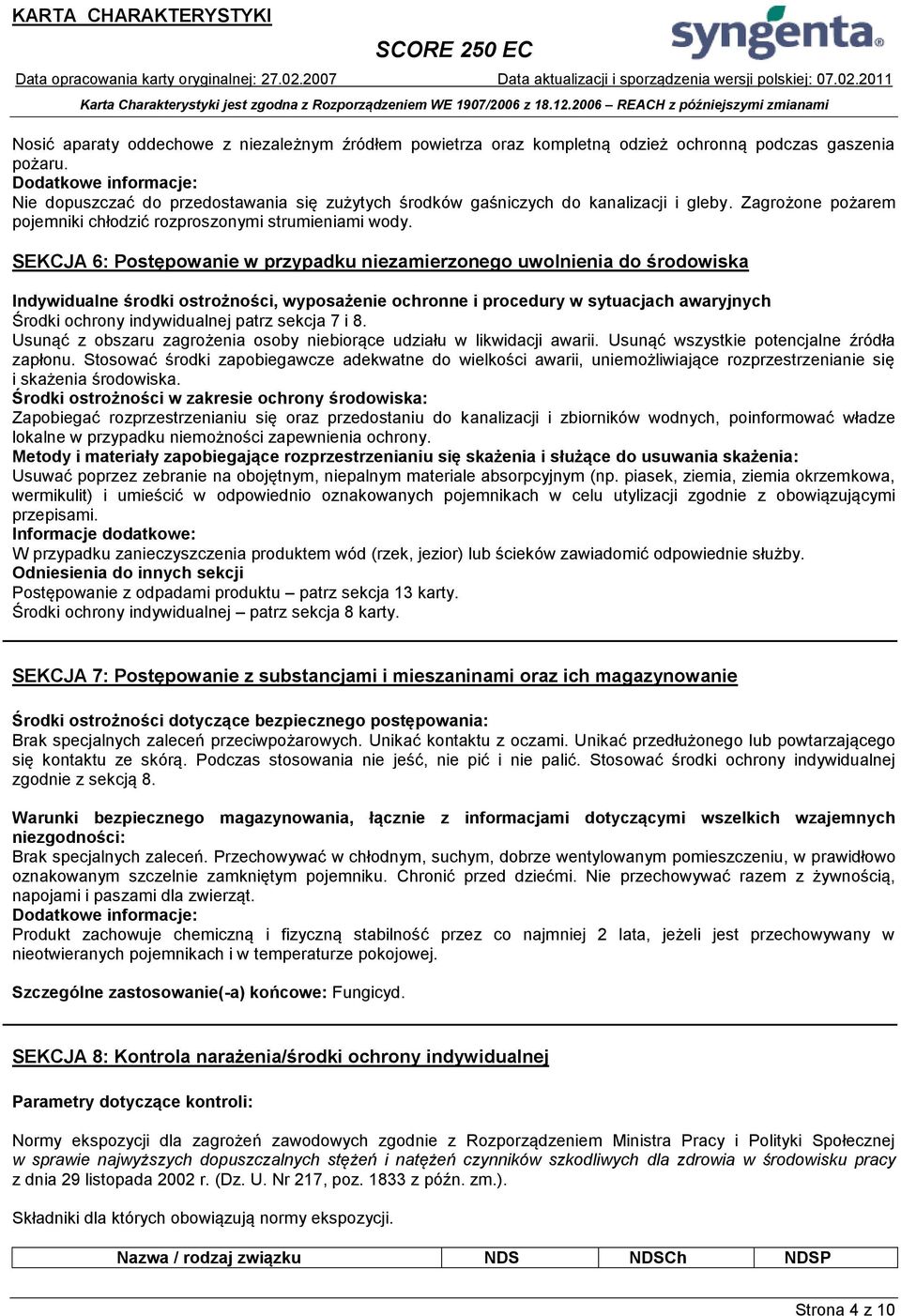 SEKCJA 6: Postępowanie w przypadku niezamierzonego uwolnienia do środowiska Indywidualne środki ostrożności, wyposażenie ochronne i procedury w sytuacjach awaryjnych Środki ochrony indywidualnej
