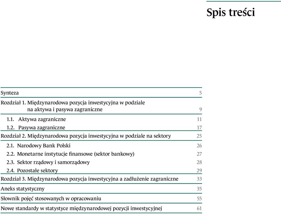 3. Sektor rządowy i samorządowy 28 2.4. Pozostałe sektory 29 Rozdział 3.