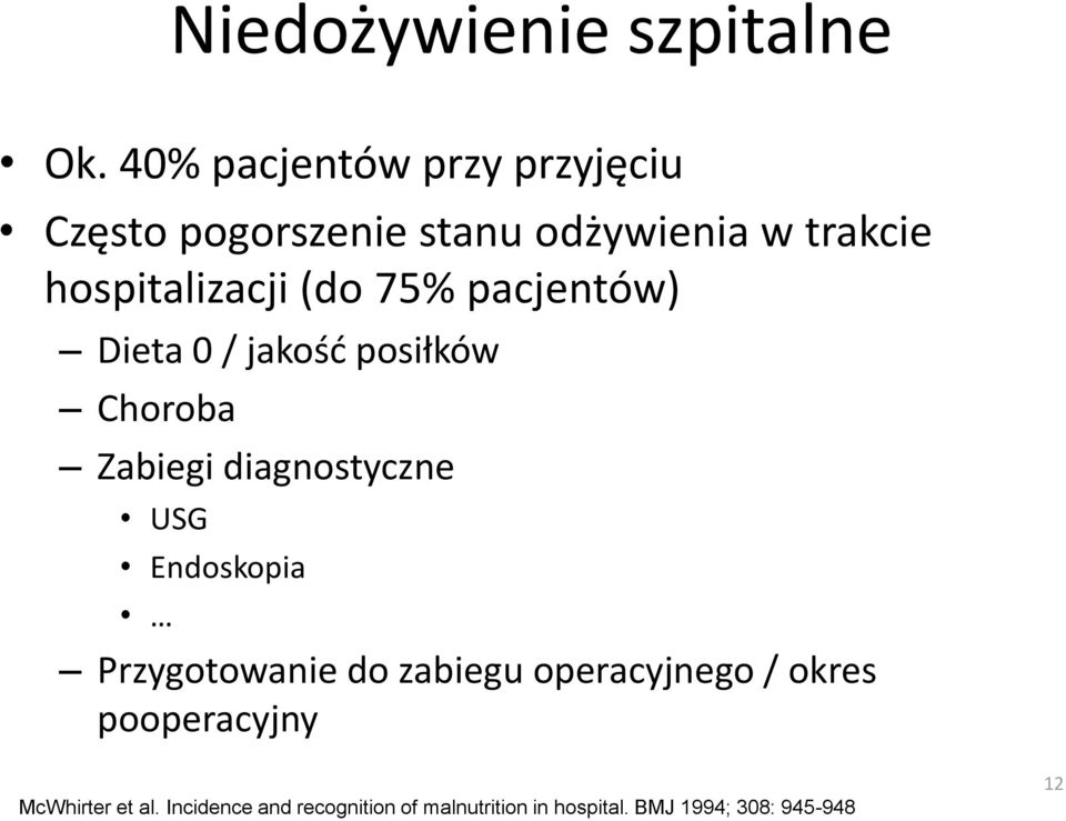 (do 75% pacjentów) Dieta 0 / jakość posiłków Choroba Zabiegi diagnostyczne USG Endoskopia