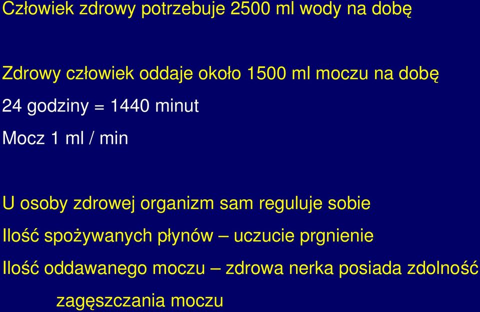 osoby zdrowej organizm sam reguluje sobie Ilość spożywanych płynów uczucie