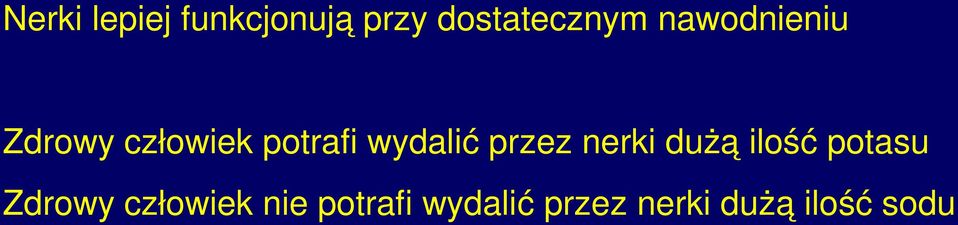 przez nerki dużą ilość potasu Zdrowy