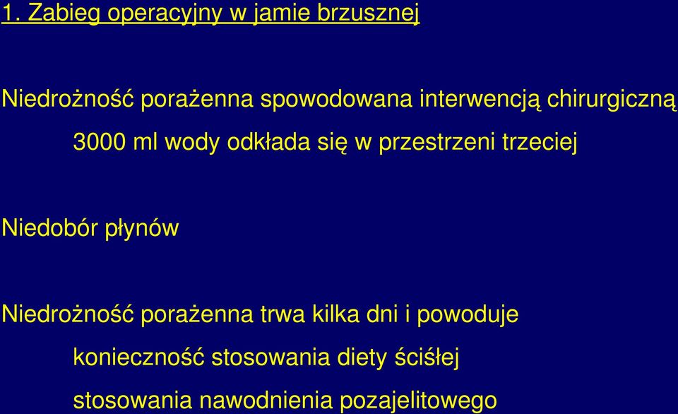 przestrzeni trzeciej Niedobór płynów Niedrożność porażenna trwa kilka