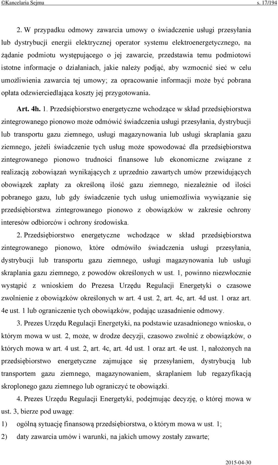 przedstawia temu podmiotowi istotne informacje o działaniach, jakie należy podjąć, aby wzmocnić sieć w celu umożliwienia zawarcia tej umowy; za opracowanie informacji może być pobrana opłata