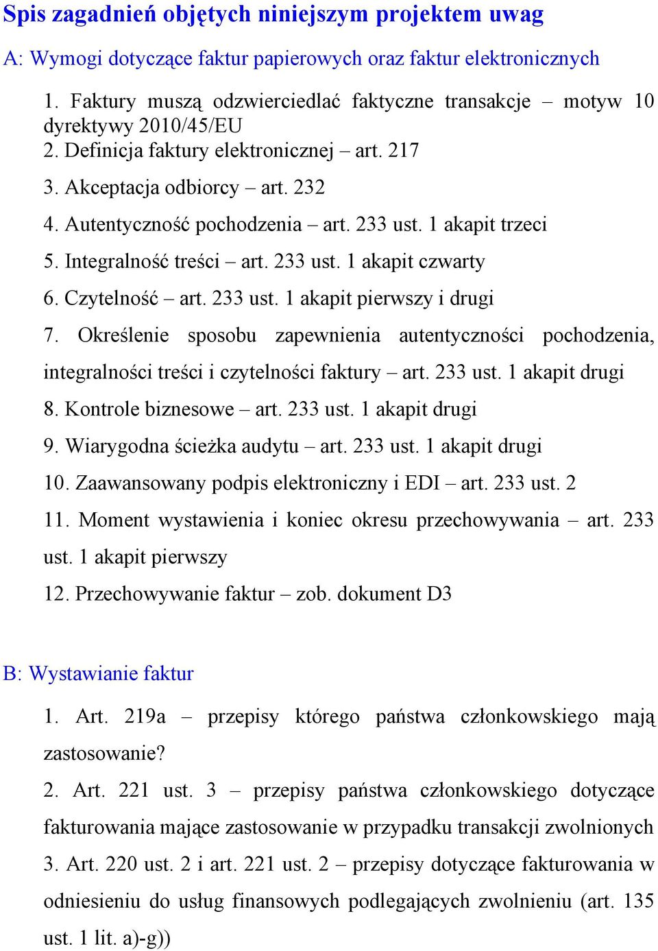1 akapit trzeci 5. Integralność treści art. 233 ust. 1 akapit czwarty 6. Czytelność art. 233 ust. 1 akapit pierwszy i drugi 7.