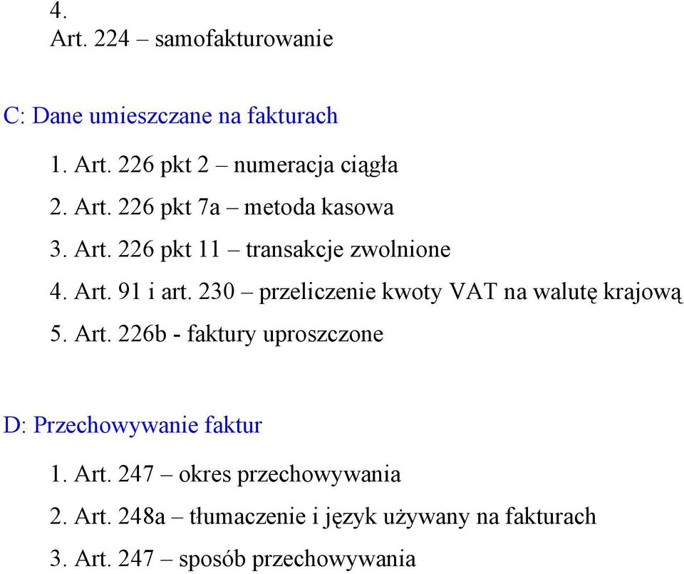 Art. 226b - faktury uproszczone D: Przechowywanie faktur 1. Art.