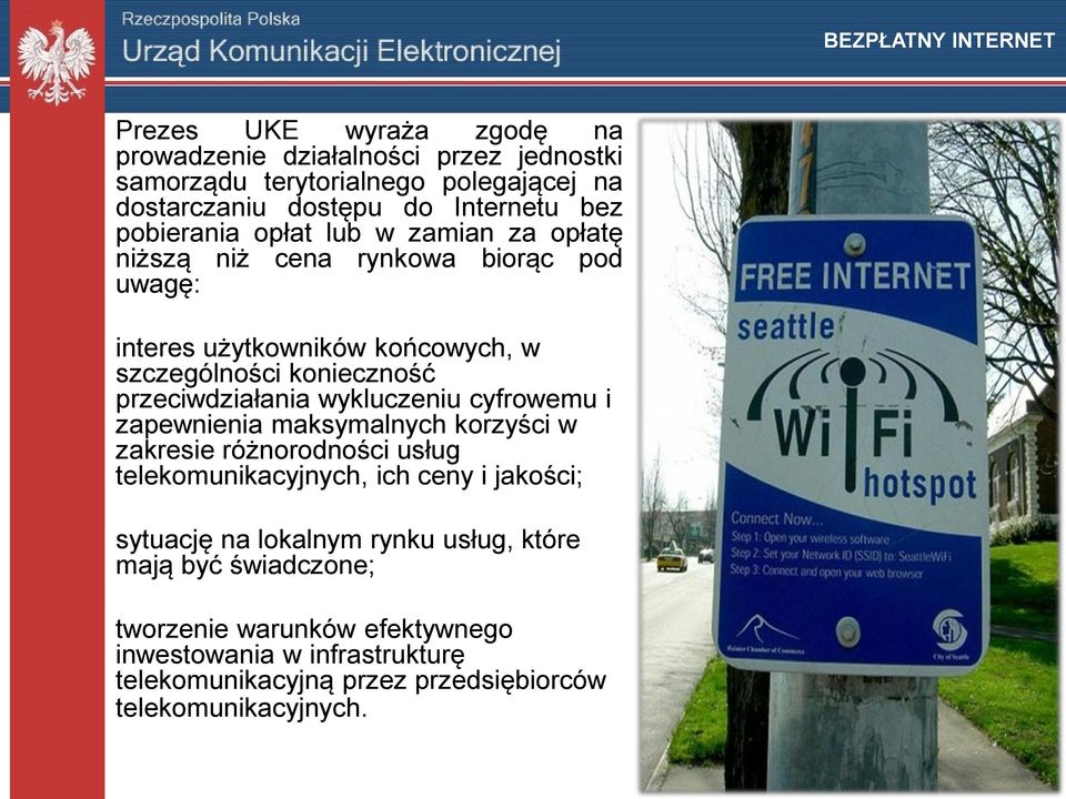 przeciwdziałania wykluczeniu cyfrowemu i zapewnienia maksymalnych korzyści w zakresie różnorodności usług telekomunikacyjnych, ich ceny i jakości; sytuację na