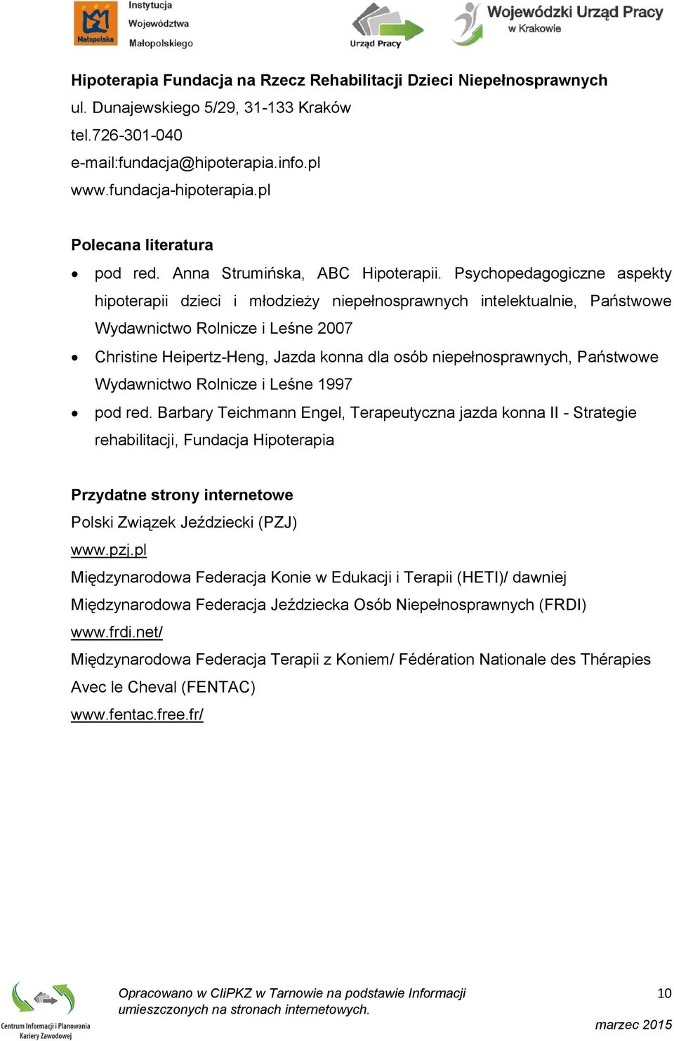 Psychopedagogiczne aspekty hipoterapii dzieci i młodzieży niepełnosprawnych intelektualnie, Państwowe Wydawnictwo Rolnicze i Leśne 2007 Christine Heipertz-Heng, Jazda konna dla osób