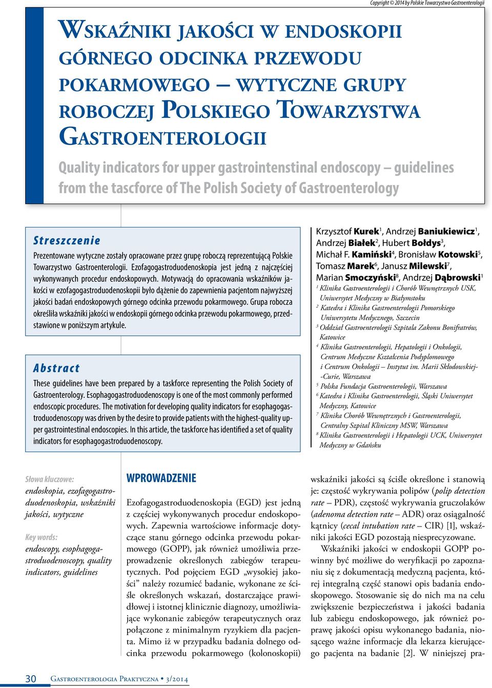 of Gastroenterology Streszczenie Prezentowane wytyczne zostały opracowane przez grupę roboczą reprezentującą Polskie Towarzystwo Gastroenterologii.