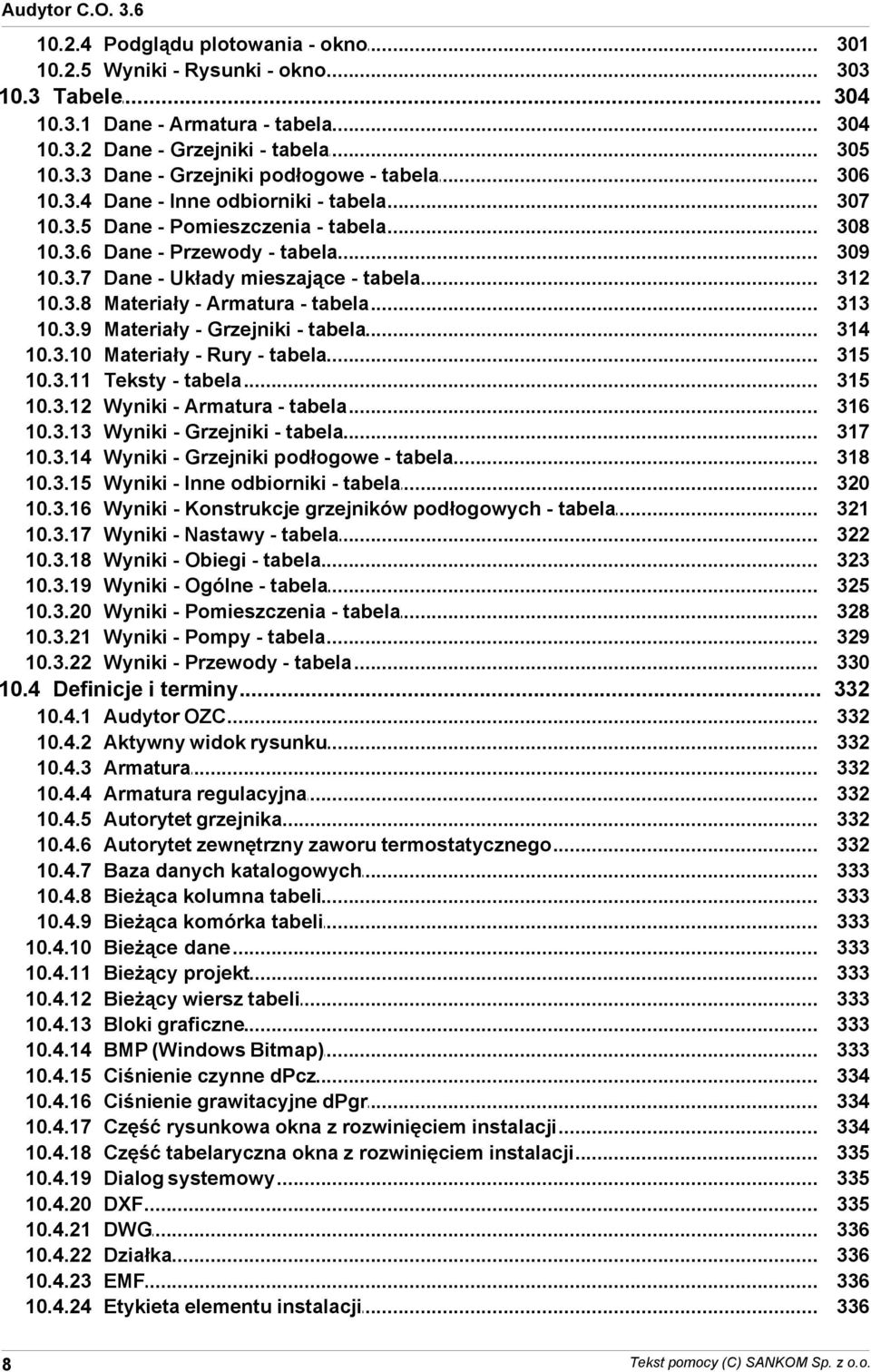 Dane - Układy mieszające - tabela Materiały - Armatura - tabela Materiały - Grzejniki - tabela Materiały - Rury - tabela Teksty - tabela Wyniki - Armatura - tabela Wyniki - Grzejniki - tabela Wyniki