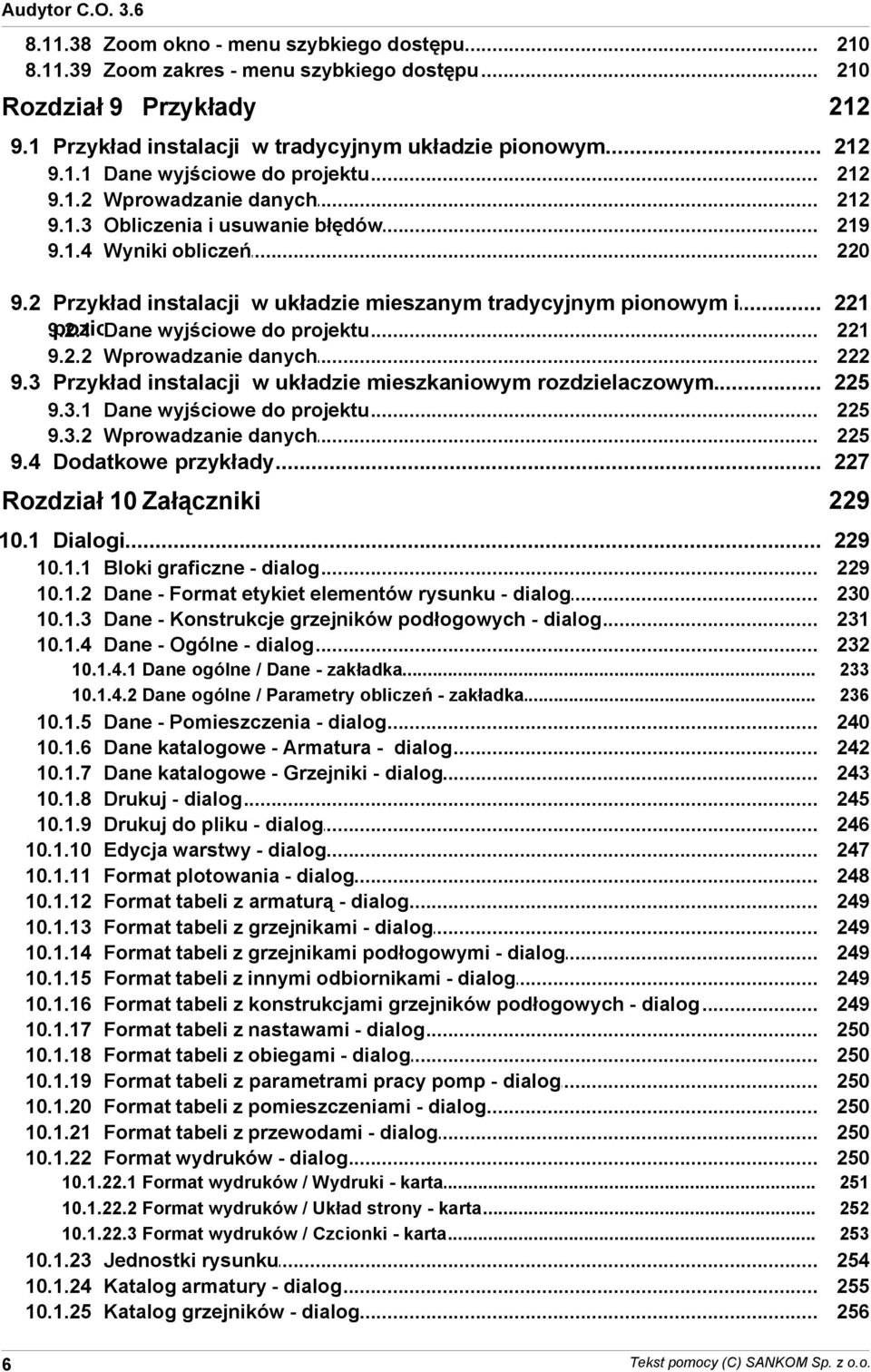 mieszkaniowym 921 Dane wyjściowe do projektu 221 922 Wprowadzanie danych 222 93 Przykład instalacji w układzie mieszkaniowym rozdzielaczowym 225 931 Dane wyjściowe do projektu 225 932 Wprowadzanie