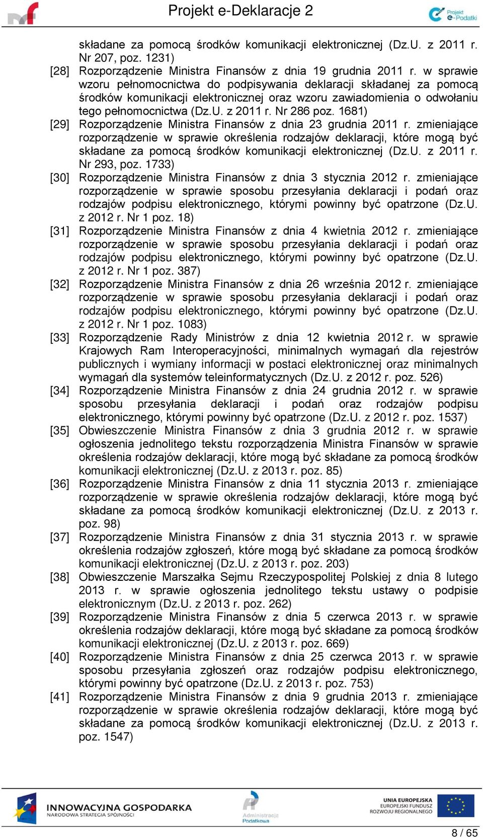 1681) [29] Rozporządzenie Ministra Finansów z dnia 23 grudnia 2011 r.