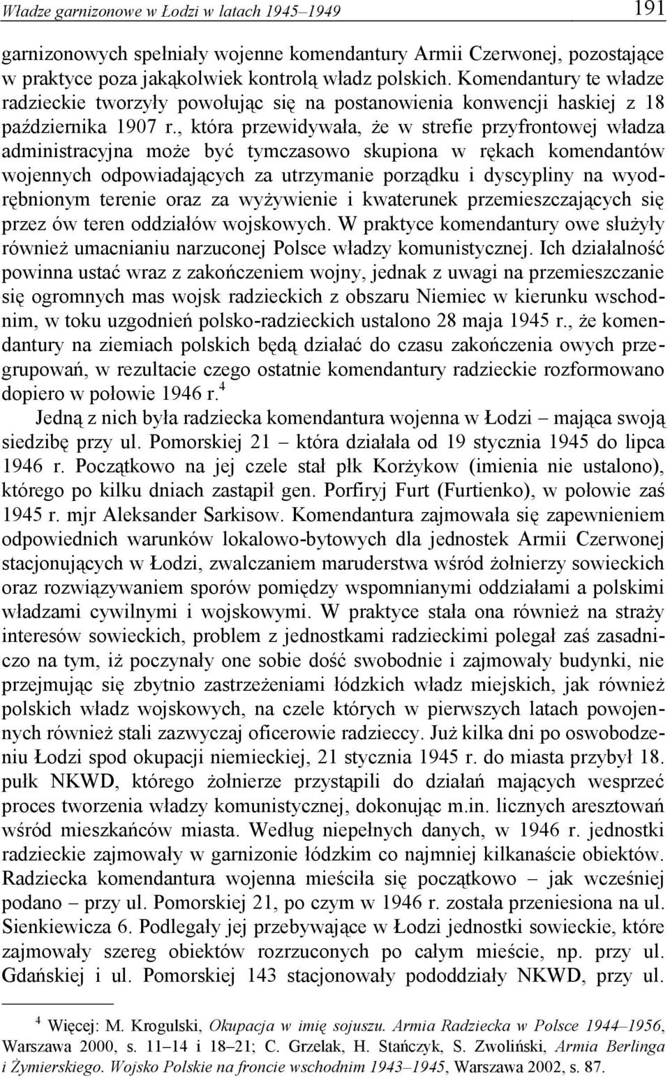 , która przewidywała, że w strefie przyfrontowej władza administracyjna może być tymczasowo skupiona w rękach komendantów wojennych odpowiadających za utrzymanie porządku i dyscypliny na