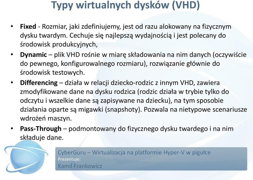 rozmiaru), rozwiązanie głównie do środowisk testowych.