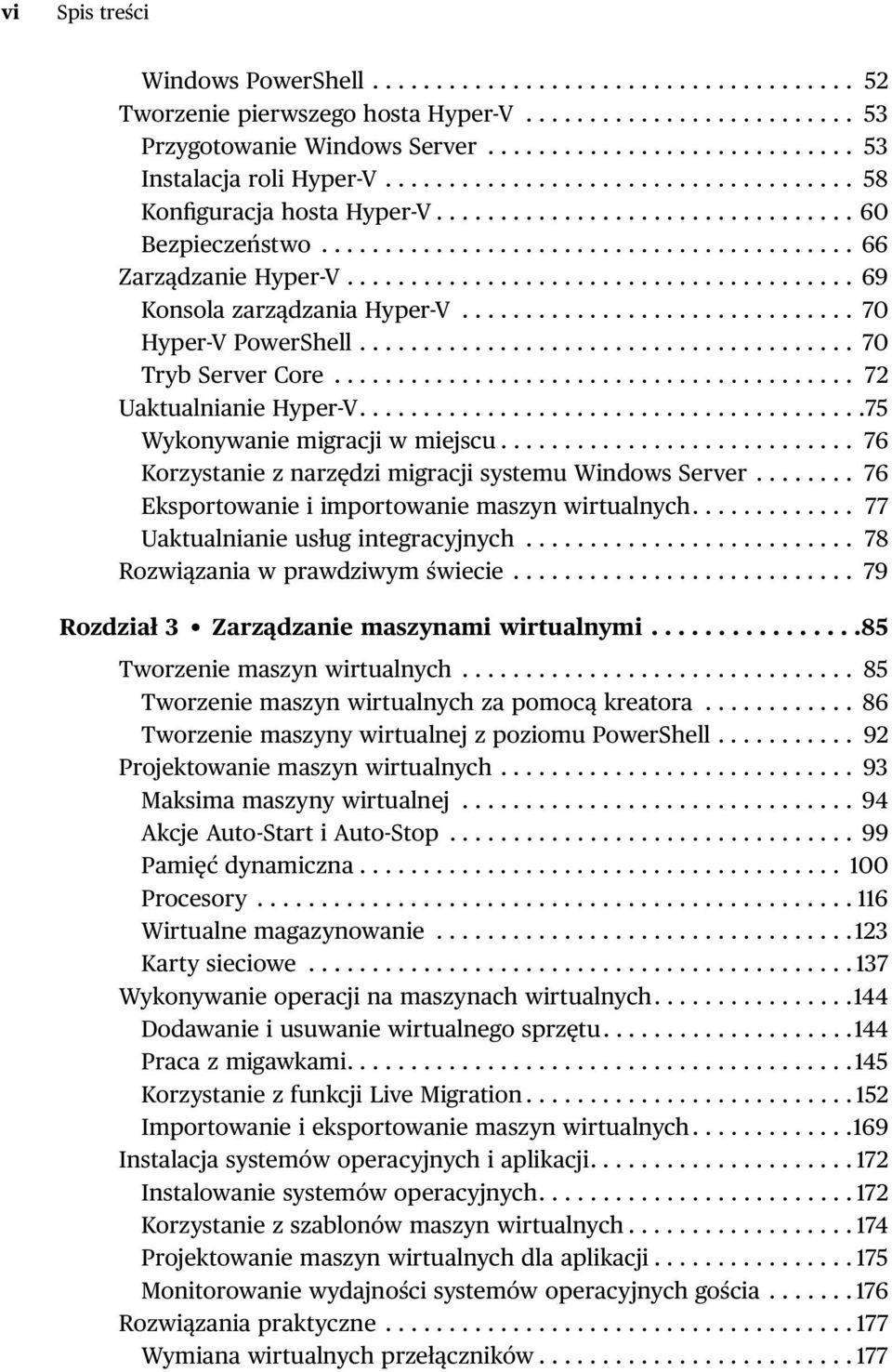 ....................................... 69 Konsola zarządzania Hyper-V............................... 70 Hyper-V PowerShell....................................... 70 Tryb Server Core.