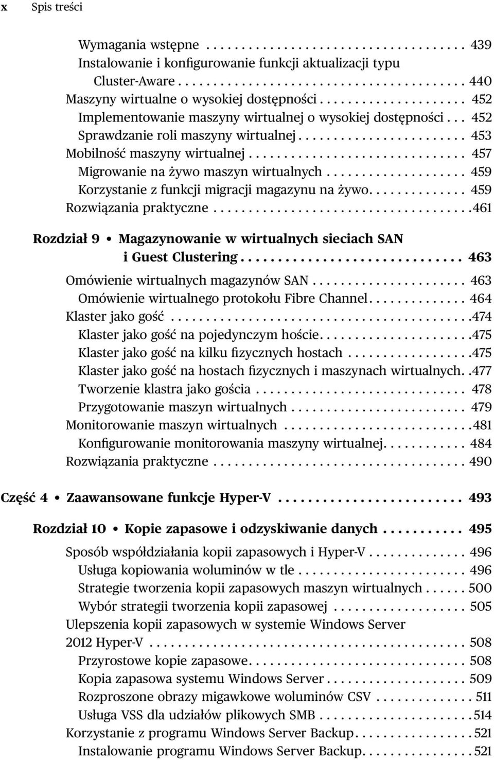 .............................. 457 Migrowanie na żywo maszyn wirtualnych.................... 459 Korzystanie z funkcji migracji magazynu na żywo.............. 459 Rozwiązania praktyczne.