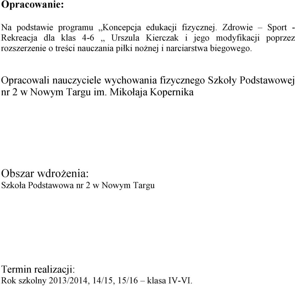 nauczania piłki nożnej i narciarstwa biegowego.