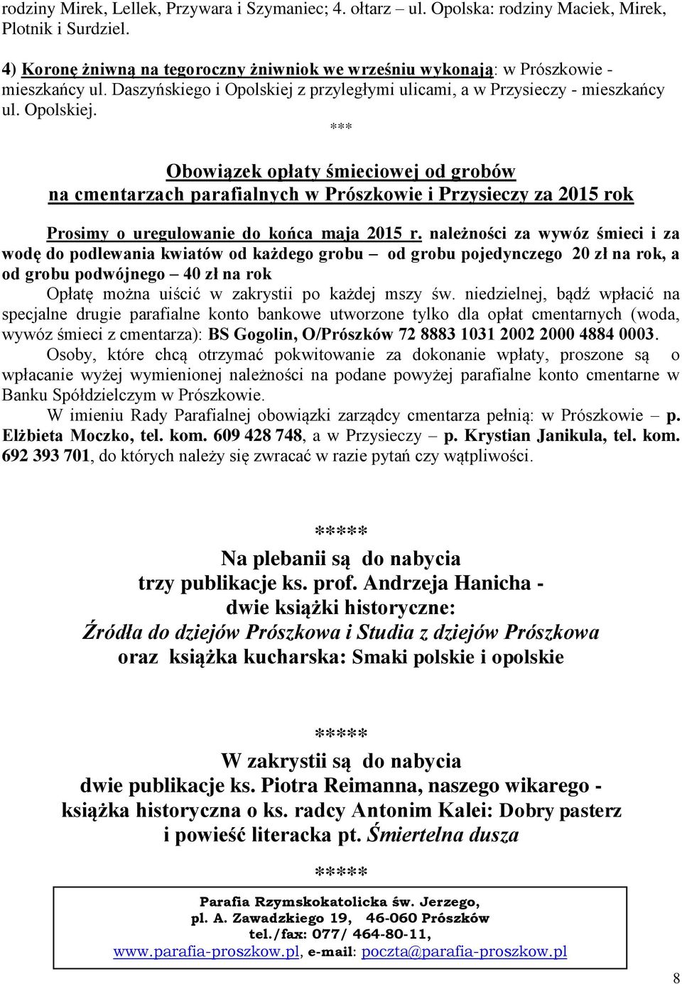 z przyległymi ulicami, a w Przysieczy - mieszkańcy ul. Opolskiej.