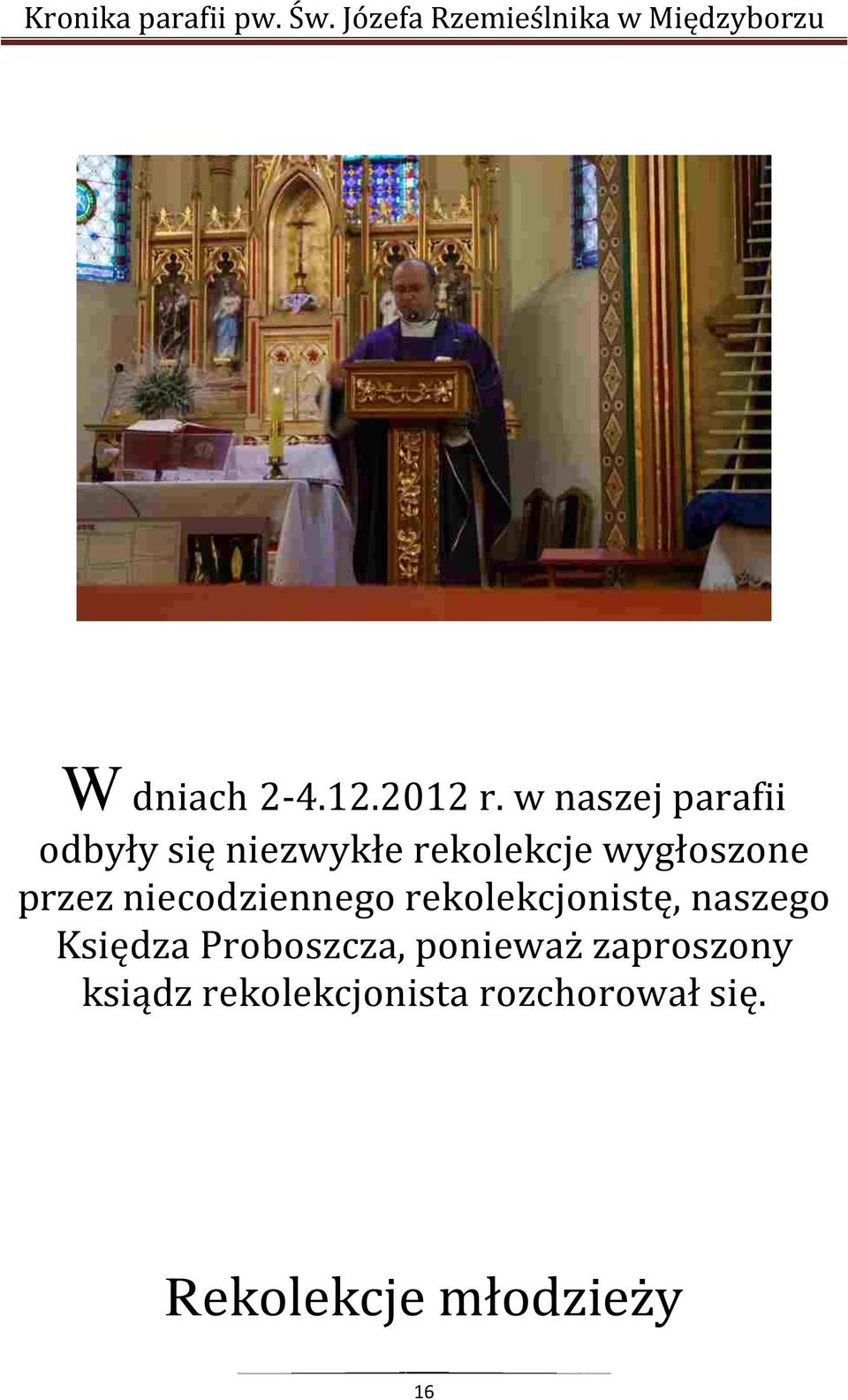wygłoszone przez niecodziennego rekolekcjonistę, naszego