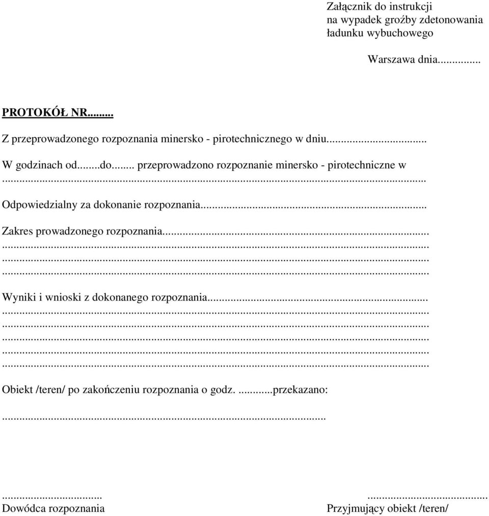 .. przeprowadzono rozpoznanie minersko - pirotechniczne w... Odpowiedzialny za dokonanie rozpoznania.