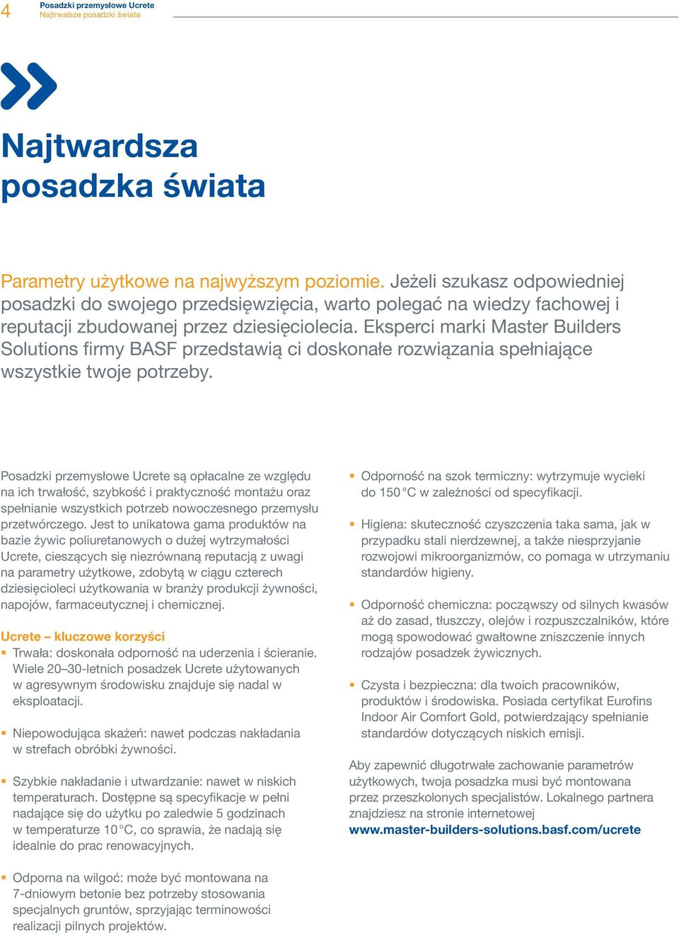 Eksperci marki Master Builders Solutions firmy BASF przedstawią ci doskonałe rozwiązania spełniające wszystkie twoje potrzeby.