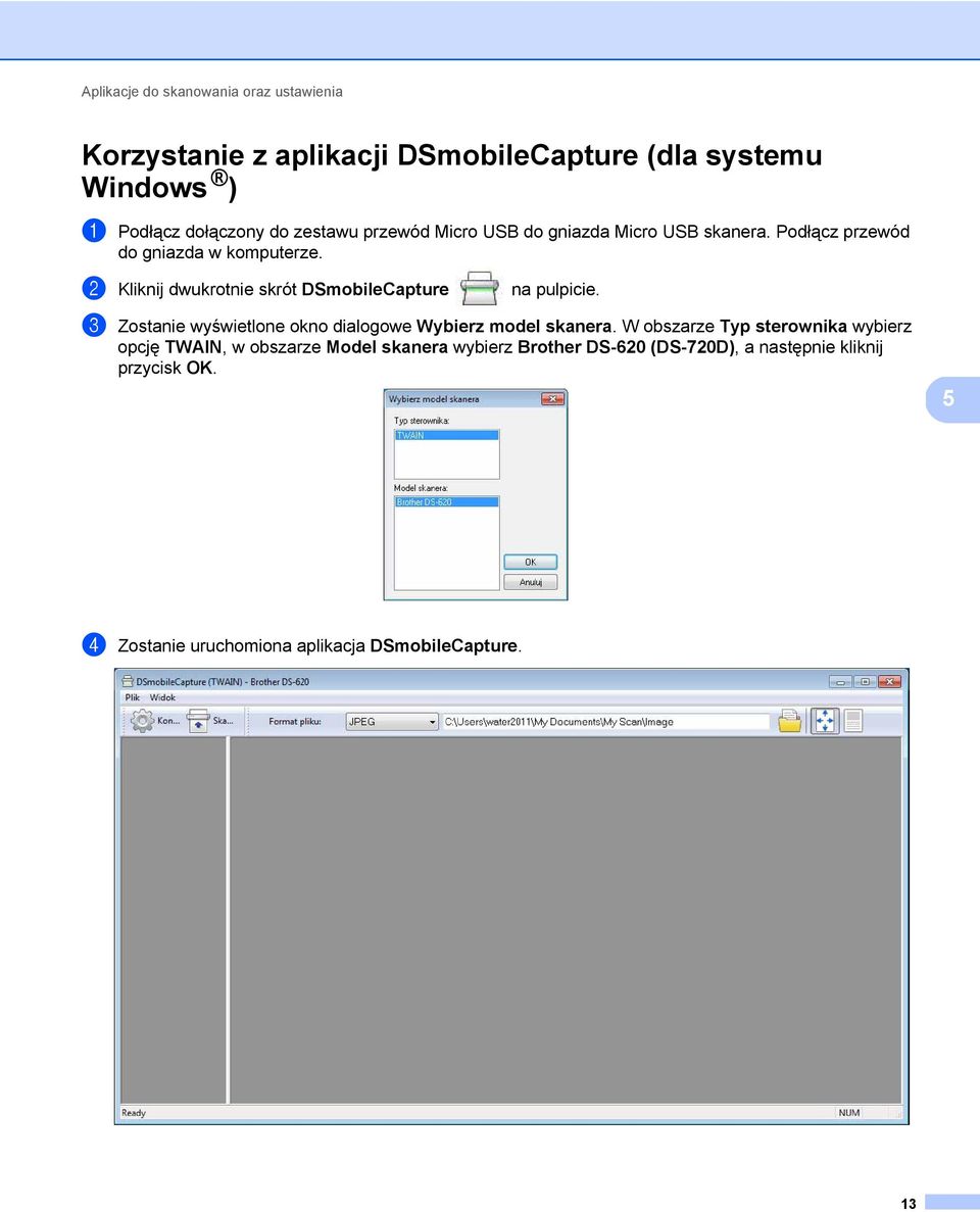 2 Kliknij dwukrotnie skrót DSmobileCapture na pulpicie. 3 Zostanie wyświetlone okno dialogowe Wybierz model skanera.