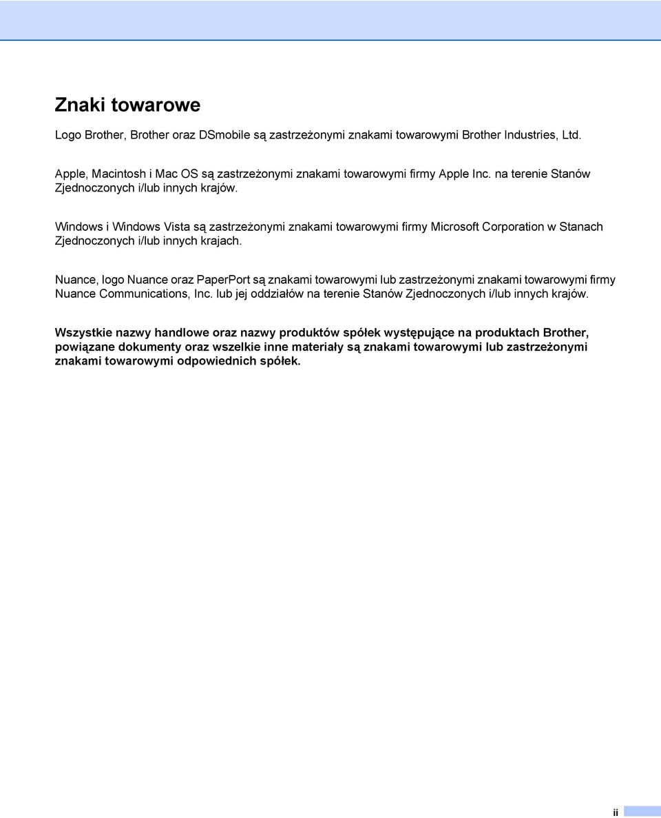 Nuance, logo Nuance oraz PaperPort są znakami towarowymi lub zastrzeżonymi znakami towarowymi firmy Nuance Communications, Inc. lub jej oddziałów na terenie Stanów Zjednoczonych i/lub innych krajów.